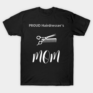 Proud Hairdresser's Mom T-Shirt